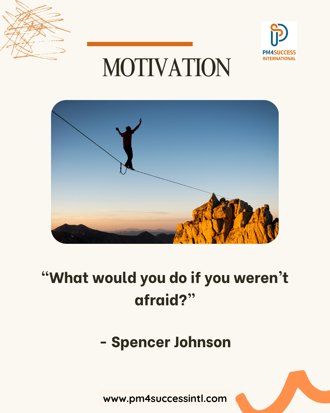 MONDAY MOTIVATION  - “What would you do if you weren’t afraid?”