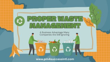 Proper Waste Management: A Business Advantage Many Companies Are Still Ignoring.
